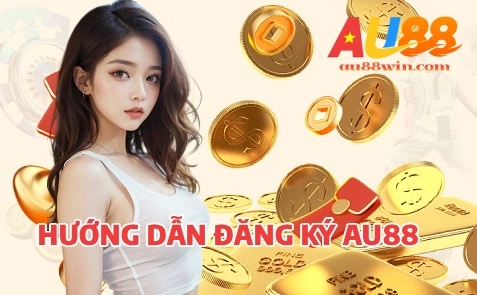 Hướng Dẫn Đăng Ký Tài Khoản AU88